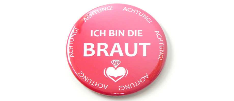 Button Ich bin die Braut